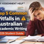 Top 5 Common Pitfalls in Australian Academic Writing: 2026 Student Guide